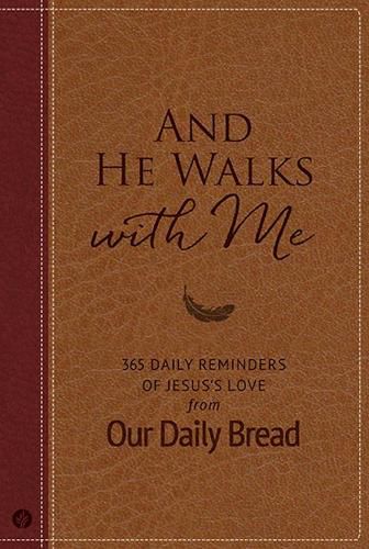 Cover image for And He Walks with Me: 365 Daily Reminders of Jesus's Love from Our Daily Bread
