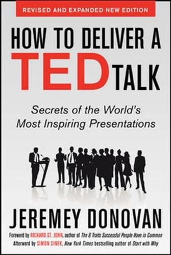 Cover image for How to Deliver a TED Talk: Secrets of the World's Most Inspiring Presentations, revised and expanded new edition, with a foreword by Richard St. John and an afterword by Simon Sinek