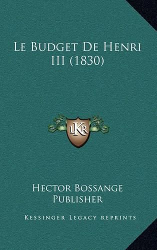 Cover image for Le Budget de Henri III (1830)