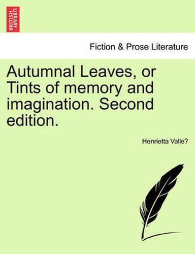 Cover image for Autumnal Leaves, or Tints of Memory and Imagination. Second Edition.