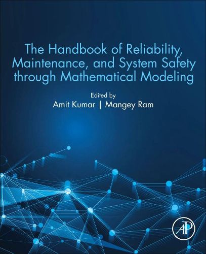 Cover image for The Handbook of Reliability, Maintenance, and System Safety through Mathematical Modeling