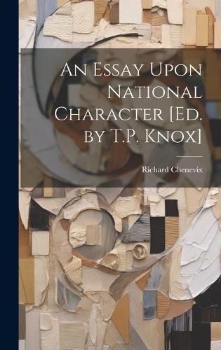 Cover image for An Essay Upon National Character [Ed. by T.P. Knox]