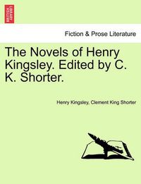 Cover image for The Novels of Henry Kingsley. Edited by C. K. Shorter.