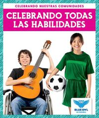 Cover image for Celebrando Todas Las Habilidades (Celebrating All Abilties)