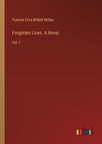 Cover image for Forgotten Lives. A Novel