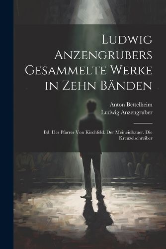 Cover image for Ludwig Anzengrubers Gesammelte Werke in Zehn Baenden