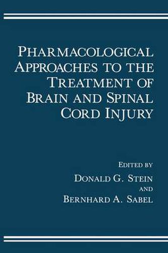 Cover image for Pharmacological Approaches to the Treatment of Brain and Spinal Cord Injury