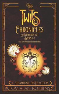Cover image for The Twits Chronicles, Anthology #1
