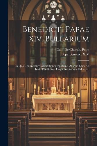Cover image for Benedicti Papae Xiv. Bullarium