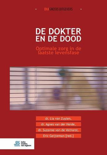 Cover image for de Dokter En de Dood: Optimale Zorg in de Laatste Levensfase