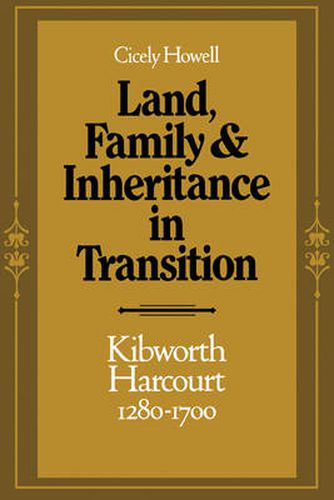 Cover image for Land, Family and Inheritance in Transition: Kibworth Harcourt 1280-1700
