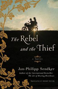 Cover image for The Rebel And The Thief: A Novel