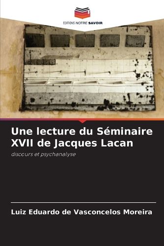 Cover image for Une lecture du Seminaire XVII de Jacques Lacan