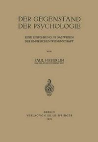 Cover image for Der Gegenstand Der Psychologie: Eine Einfuhrung in Das Wesen Der Empirischen Wissenschaft