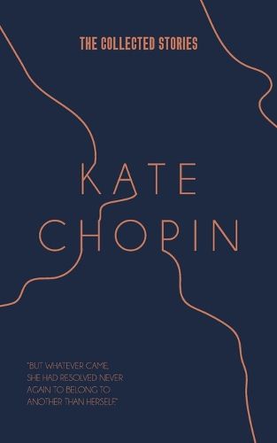 Cover image for The Collected Stories of Kate Chopin