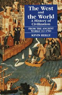 Cover image for The West and the World v. 1; From the Ancient World to 1700: A History of Civilization