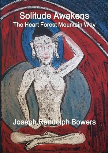 Cover image for Solitude Awakens: The Heart Forest Mountain Way