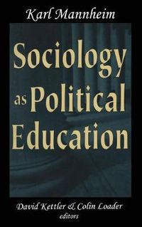 Cover image for Sociology as Political Education: Karl Mannheim in the University