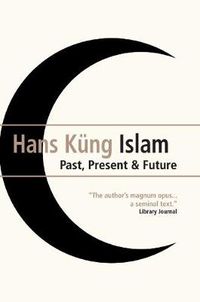 Cover image for Islam: Past, Present and Future