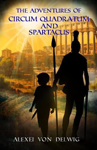 Cover image for The Adventures of Circum Quadratum and Spartacus