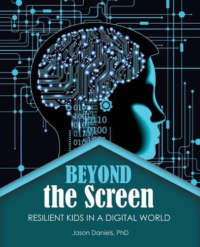 Cover image for Beyond the Screen: Resilient Kids in a Digital World