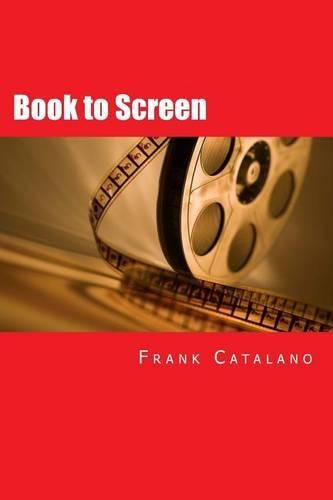 Cover image for Book to Screen: How to Adapt Your Novel Into a Screenplay