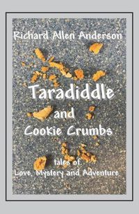 Cover image for Taradiddle and Cookie Crumbs: Tales of Love, Mystery and Adventure