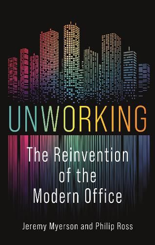 Cover image for Unworking: The Reinvention of the Modern Office