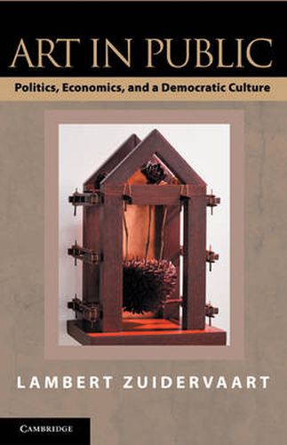 Cover image for Art in Public: Politics, Economics, and a Democratic Culture