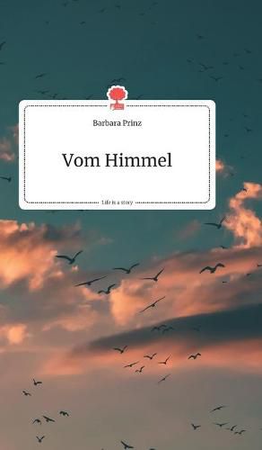 Cover image for Vom Himmel. Life is a Story - story.one