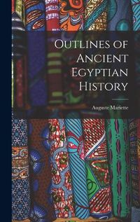 Cover image for Outlines of Ancient Egyptian History