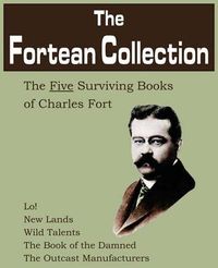 Cover image for The Fortean Collection: The Five Surviving Books of Charles Fort