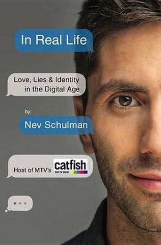 Cover image for In Real Life: Love, Lies & Identity in the Digital Age