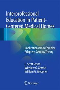 Cover image for Interprofessional Education in Patient-Centered Medical Homes: Implications from Complex Adaptive Systems Theory