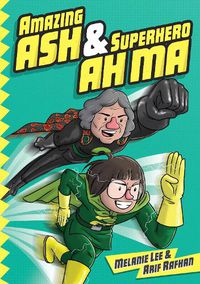 Cover image for Amazing Ash & Superhero Ah Ma (Book 1)