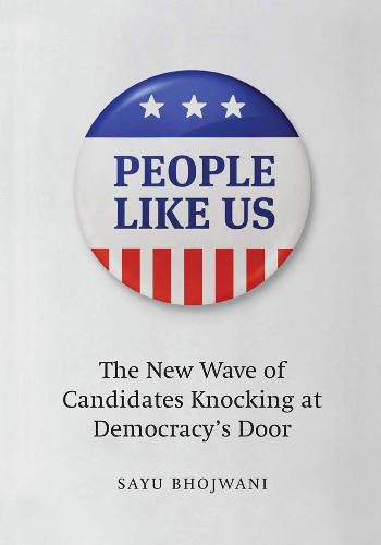 Cover image for People Like Us: The New Wave of Candidates Knocking at Democracy's Door