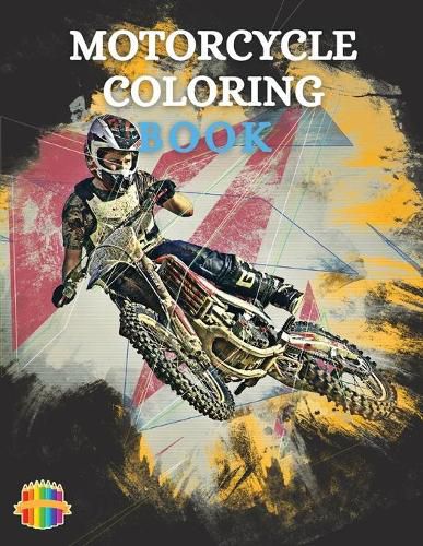 Cover image for Motorcycle Coloring Book: Coloring Book For Boys Ages 5-12 Amazing Motorcycle Coloring Pages