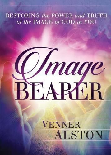 Cover image for Image Bearer: Restoring the power and truth of the image of God in you