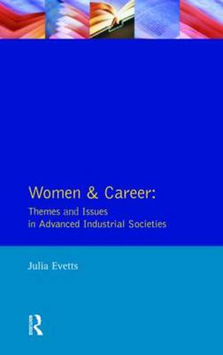 Cover image for Women and Career: Themes and Issues In Advanced Industrial Societies