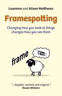 Cover image for Framespotting - Changing how you look at things changes how you see them