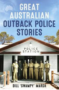 Cover image for Great Australian Outback Police Stories