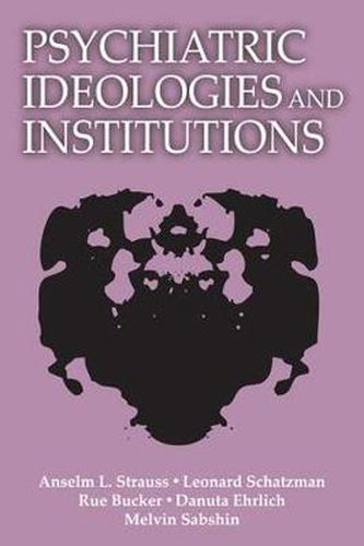 Psychiatric Ideologies and Institutions