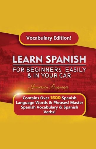 Cover image for Learn Spanish For Beginners Easily & In Your Car! Vocabulary Edition!