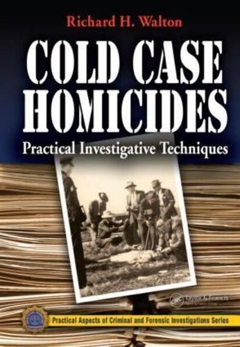 Cover image for Cold Case Homicides: Practical Investigative Techniques