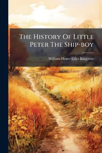 Cover image for The History of Little Peter the Ship-Boy
