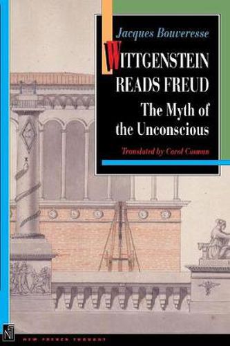 Cover image for Wittgenstein Reads Freud: The Myth of the Unconscious