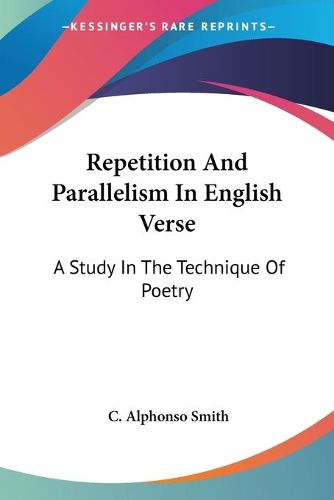 Repetition and Parallelism in English Verse: A Study in the Technique of Poetry