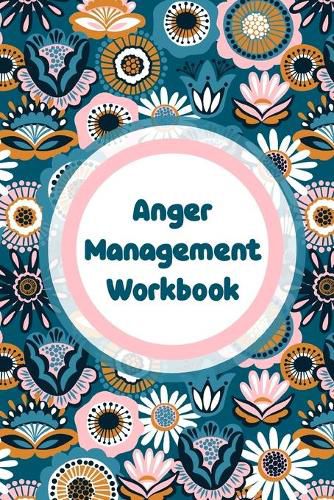 Cover image for Anger Management Workbook: Emotions Self Help Calmer Happier Daily Flow