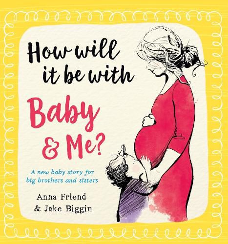 Cover image for How Will It Be with Baby and Me? A new baby story for big brothers and sisters