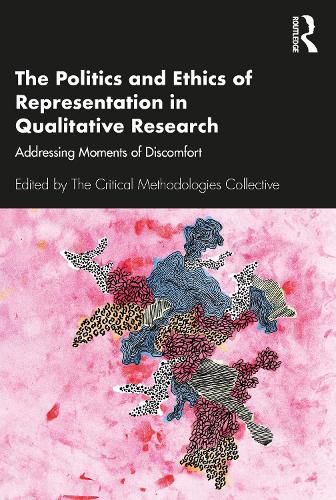 Cover image for The Politics and Ethics of Representation in Qualitative Research: Addressing Moments of Discomfort